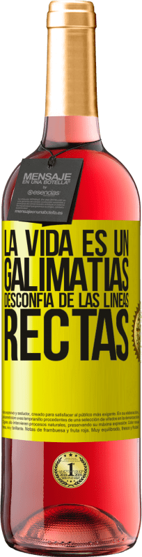 29,95 € | Vino Rosado Edición ROSÉ La vida es un galimatías, desconfía de las líneas rectas Etiqueta Amarilla. Etiqueta personalizable Vino joven Cosecha 2025 Tempranillo
