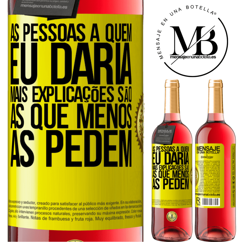 29,95 € Envio grátis | Vinho rosé Edição ROSÉ As pessoas a quem eu daria mais explicações são as que menos as pedem Etiqueta Amarela. Etiqueta personalizável Vinho jovem Colheita 2023 Tempranillo