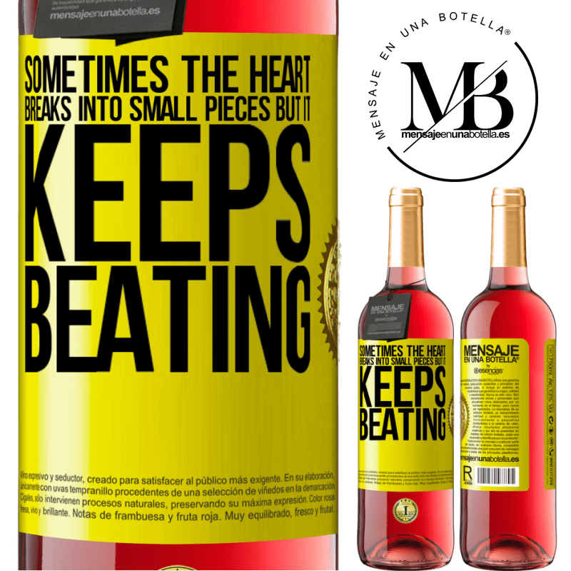 29,95 € Free Shipping | Rosé Wine ROSÉ Edition Sometimes the heart breaks into small pieces, but it keeps beating Yellow Label. Customizable label Young wine Harvest 2021 Tempranillo