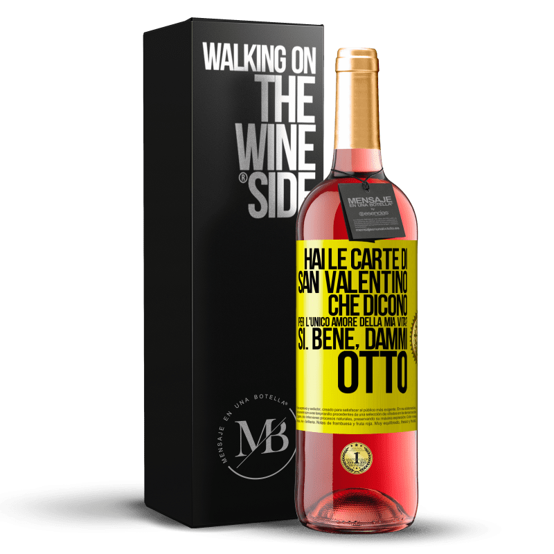 29,95 € Spedizione Gratuita | Vino rosato Edizione ROSÉ Hai le carte di San Valentino che dicono: Per l'unico amore della mia vita? - Sì. Bene, dammi otto Etichetta Gialla. Etichetta personalizzabile Vino giovane Raccogliere 2025 Tempranillo