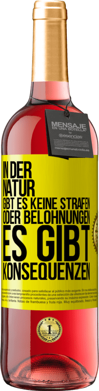 29,95 € Kostenloser Versand | Roséwein ROSÉ Ausgabe In der Natur gibt es keine Strafen oder Belohnungen, es gibt Konsequenzen Gelbes Etikett. Anpassbares Etikett Junger Wein Ernte 2025 Tempranillo