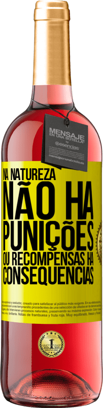 29,95 € Envio grátis | Vinho rosé Edição ROSÉ Na natureza não há punições ou recompensas, há consequências Etiqueta Amarela. Etiqueta personalizável Vinho jovem Colheita 2025 Tempranillo