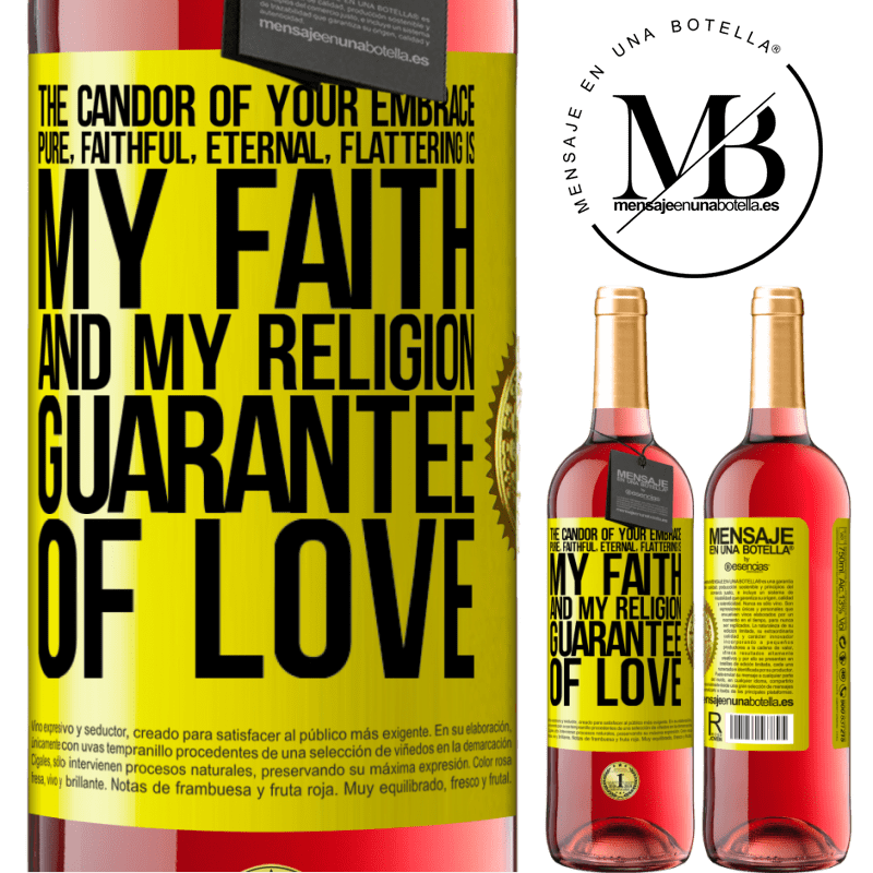 29,95 € Free Shipping | Rosé Wine ROSÉ Edition The candor of your embrace, pure, faithful, eternal, flattering, is my faith and my religion, guarantee of love Yellow Label. Customizable label Young wine Harvest 2021 Tempranillo
