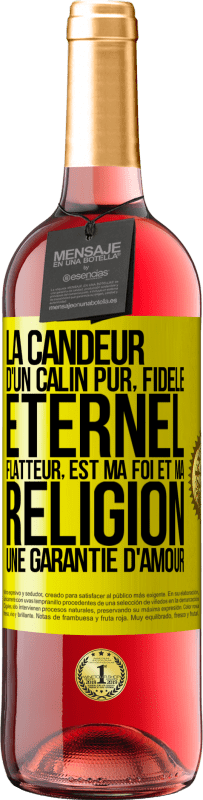 29,95 € | Vin rosé Édition ROSÉ La candeur d'un câlin pur, fidèle, éternel, flatteur, est ma foi et ma religion une garantie d'amour Étiquette Jaune. Étiquette personnalisable Vin jeune Récolte 2025 Tempranillo