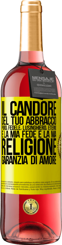 29,95 € | Vino rosato Edizione ROSÉ Il candore del tuo abbraccio, puro, fedele, eterno, lusinghiero, è la mia fede e la mia religione, garanzia di amore Etichetta Gialla. Etichetta personalizzabile Vino giovane Raccogliere 2025 Tempranillo
