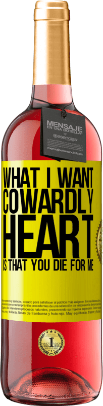 29,95 € | Rosé Wine ROSÉ Edition What I want, cowardly heart, is that you die for me Yellow Label. Customizable label Young wine Harvest 2023 Tempranillo