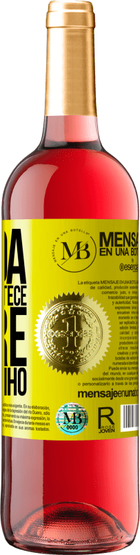 «A vida é o que acontece entre café e vinho» Edição ROSÉ