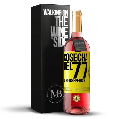 «Cosecha del 77, algo irrepetible» Edición ROSÉ