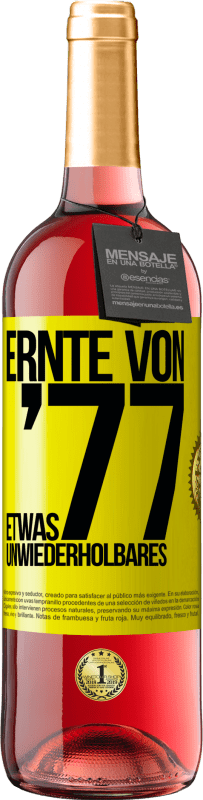 29,95 € Kostenloser Versand | Roséwein ROSÉ Ausgabe Ernte von '77, etwas Unwiederholbares Gelbes Etikett. Anpassbares Etikett Junger Wein Ernte 2023 Tempranillo