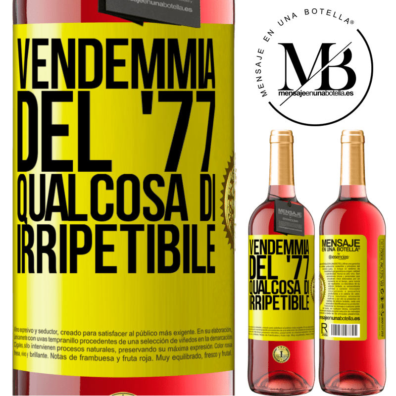 29,95 € Spedizione Gratuita | Vino rosato Edizione ROSÉ Vendemmia del '77, qualcosa di irripetibile Etichetta Gialla. Etichetta personalizzabile Vino giovane Raccogliere 2024 Tempranillo