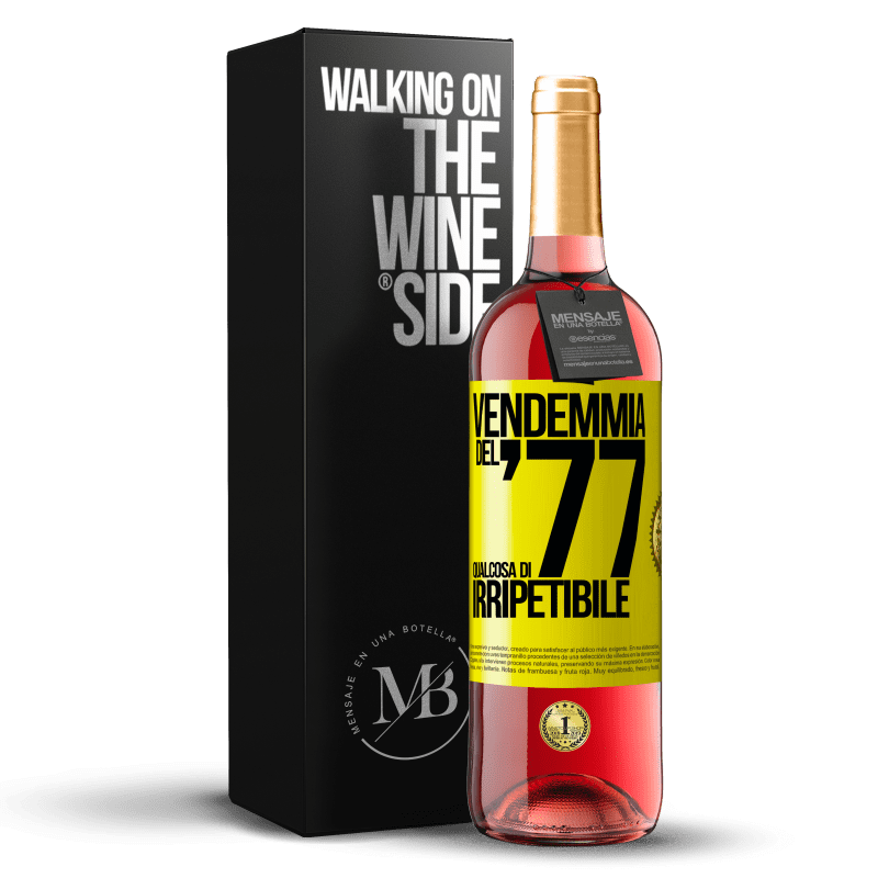 29,95 € Spedizione Gratuita | Vino rosato Edizione ROSÉ Vendemmia del '77, qualcosa di irripetibile Etichetta Gialla. Etichetta personalizzabile Vino giovane Raccogliere 2024 Tempranillo