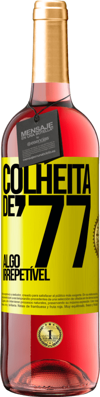 29,95 € | Vinho rosé Edição ROSÉ Colheita de '77, algo irrepetível Etiqueta Amarela. Etiqueta personalizável Vinho jovem Colheita 2024 Tempranillo