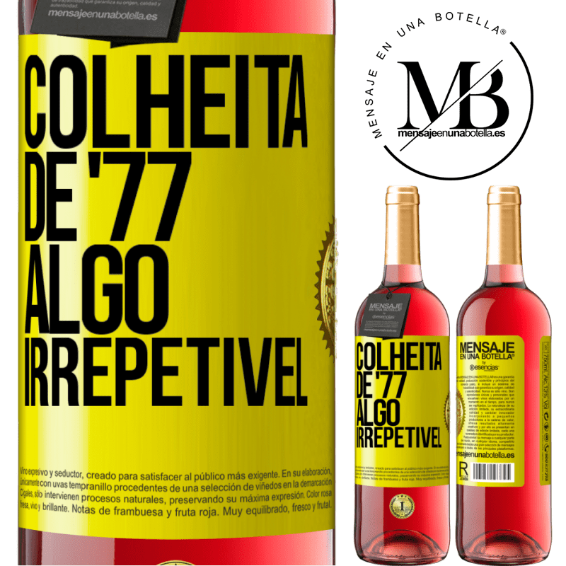 29,95 € Envio grátis | Vinho rosé Edição ROSÉ Colheita de '77, algo irrepetível Etiqueta Amarela. Etiqueta personalizável Vinho jovem Colheita 2024 Tempranillo