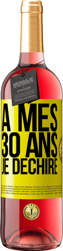 Envoi gratuit | Vin rosé Édition ROSÉ À mes 30 ans je déchire Étiquette Jaune. Étiquette personnalisable Vin jeune Récolte 2023 Tempranillo