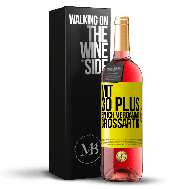 29,95 € Kostenloser Versand | Roséwein ROSÉ Ausgabe Mit 30 plus bin ich verdammt großartig Gelbes Etikett. Anpassbares Etikett Junger Wein Ernte 2024 Tempranillo