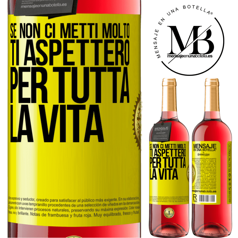 29,95 € Spedizione Gratuita | Vino rosato Edizione ROSÉ Se non ci metti molto, ti aspetterò per tutta la vita Etichetta Gialla. Etichetta personalizzabile Vino giovane Raccogliere 2023 Tempranillo