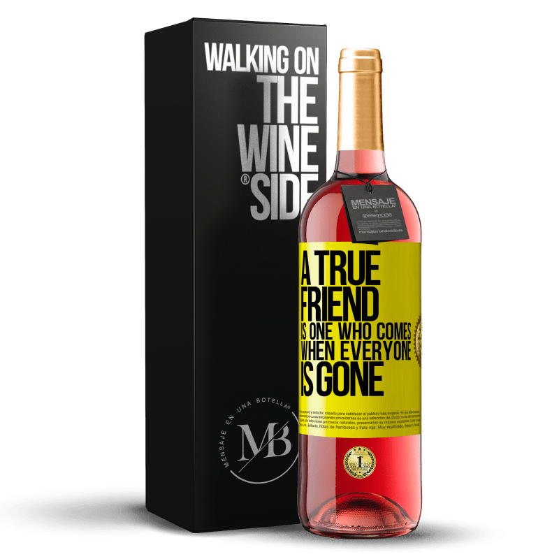 29,95 € Free Shipping | Rosé Wine ROSÉ Edition A true friend is one who comes when everyone is gone Yellow Label. Customizable label Young wine Harvest 2022 Tempranillo