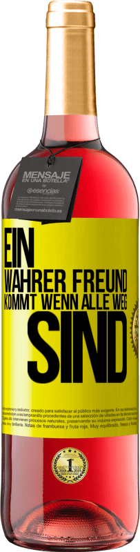 Kostenloser Versand | Roséwein ROSÉ Ausgabe Ein wahrer Freund kommt wenn alle weg sind Gelbes Etikett. Anpassbares Etikett Junger Wein Ernte 2023 Tempranillo