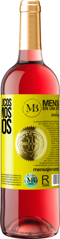«Sem amigos loucos, não teríamos momentos loucos» Edição ROSÉ