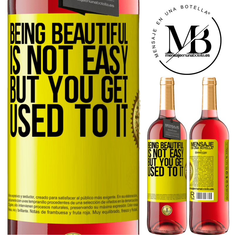29,95 € Free Shipping | Rosé Wine ROSÉ Edition Being beautiful is not easy, but you get used to it Yellow Label. Customizable label Young wine Harvest 2021 Tempranillo