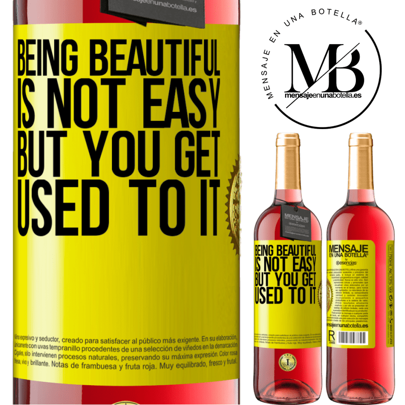 29,95 € Free Shipping | Rosé Wine ROSÉ Edition Being beautiful is not easy, but you get used to it Yellow Label. Customizable label Young wine Harvest 2024 Tempranillo