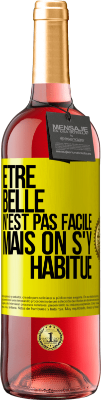 29,95 € | Vin rosé Édition ROSÉ Être belle n'est pas facile, mais on s'y habitue Étiquette Jaune. Étiquette personnalisable Vin jeune Récolte 2025 Tempranillo