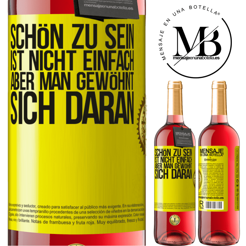 29,95 € Kostenloser Versand | Roséwein ROSÉ Ausgabe Schön zu sein ist nicht einfach, aber man gewöhnt sich daran Gelbes Etikett. Anpassbares Etikett Junger Wein Ernte 2024 Tempranillo