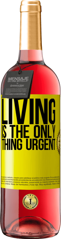 29,95 € | Rosé Wine ROSÉ Edition Living is the only thing urgent Yellow Label. Customizable label Young wine Harvest 2023 Tempranillo
