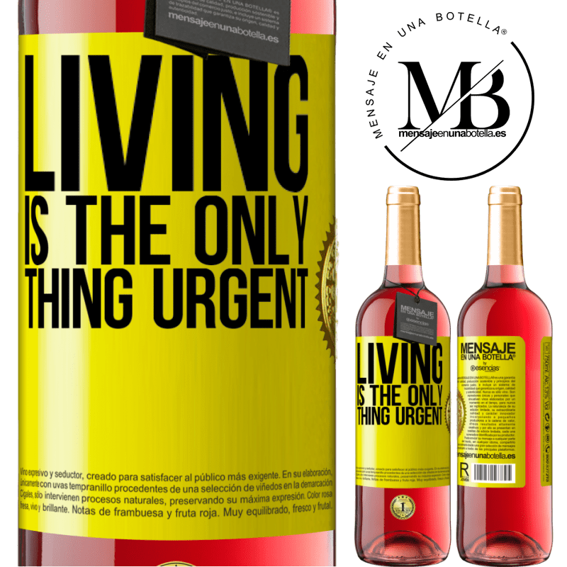 24,95 € Free Shipping | Rosé Wine ROSÉ Edition Living is the only thing urgent Yellow Label. Customizable label Young wine Harvest 2021 Tempranillo