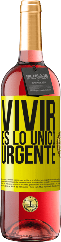 29,95 € | Vino Rosado Edición ROSÉ Vivir es lo único urgente Etiqueta Amarilla. Etiqueta personalizable Vino joven Cosecha 2023 Tempranillo