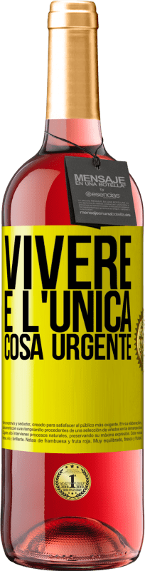 29,95 € | Vino rosato Edizione ROSÉ Vivere è l'unica cosa urgente Etichetta Gialla. Etichetta personalizzabile Vino giovane Raccogliere 2023 Tempranillo