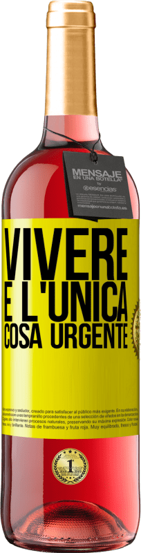 29,95 € | Vino rosato Edizione ROSÉ Vivere è l'unica cosa urgente Etichetta Gialla. Etichetta personalizzabile Vino giovane Raccogliere 2024 Tempranillo