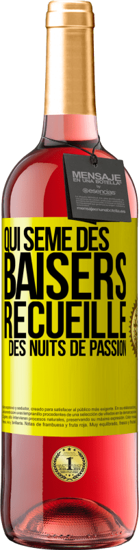 29,95 € | Vin rosé Édition ROSÉ Qui sème des baisers, recueille des nuits de passion Étiquette Jaune. Étiquette personnalisable Vin jeune Récolte 2023 Tempranillo