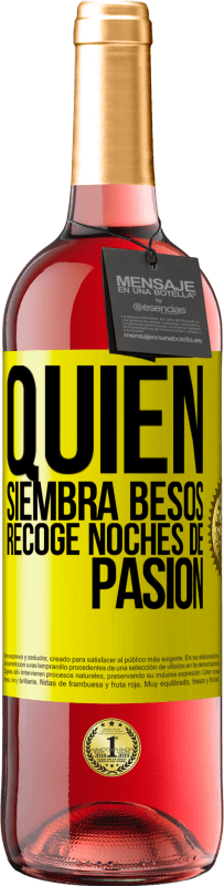 29,95 € | Vino Rosado Edición ROSÉ Quien siembra besos, recoge noches de pasión Etiqueta Amarilla. Etiqueta personalizable Vino joven Cosecha 2024 Tempranillo