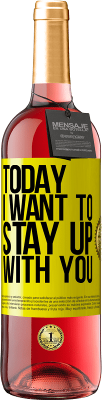 29,95 € | Rosé Wine ROSÉ Edition Today I want to stay up with you Yellow Label. Customizable label Young wine Harvest 2023 Tempranillo