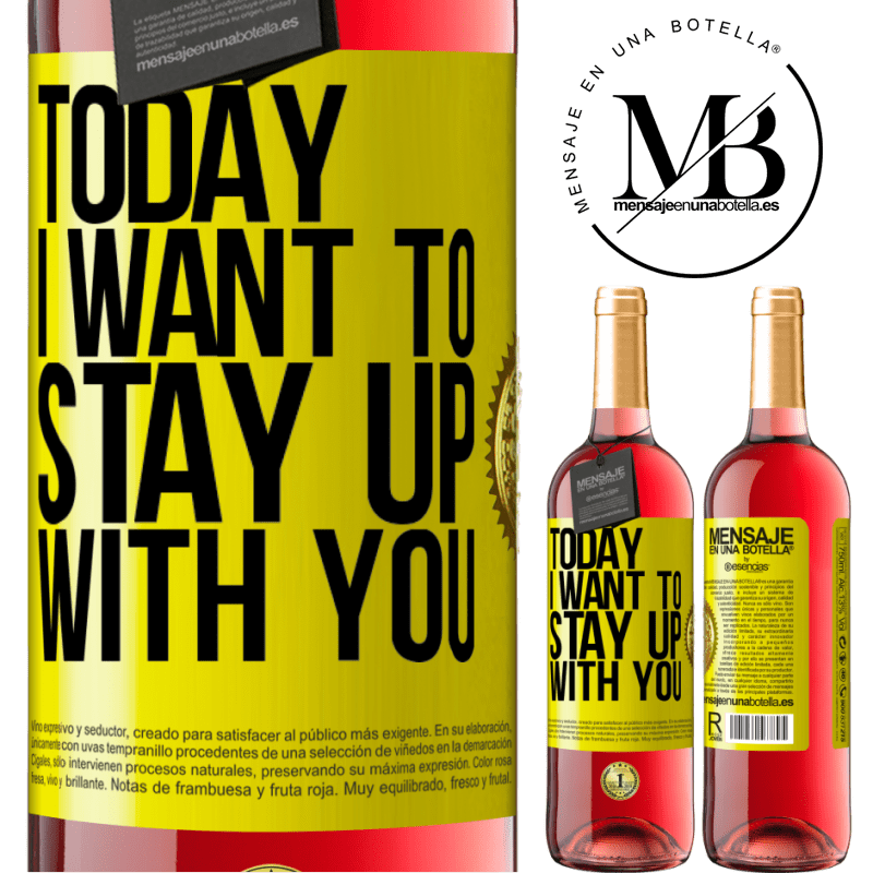 24,95 € Free Shipping | Rosé Wine ROSÉ Edition Today I want to stay up with you Yellow Label. Customizable label Young wine Harvest 2021 Tempranillo