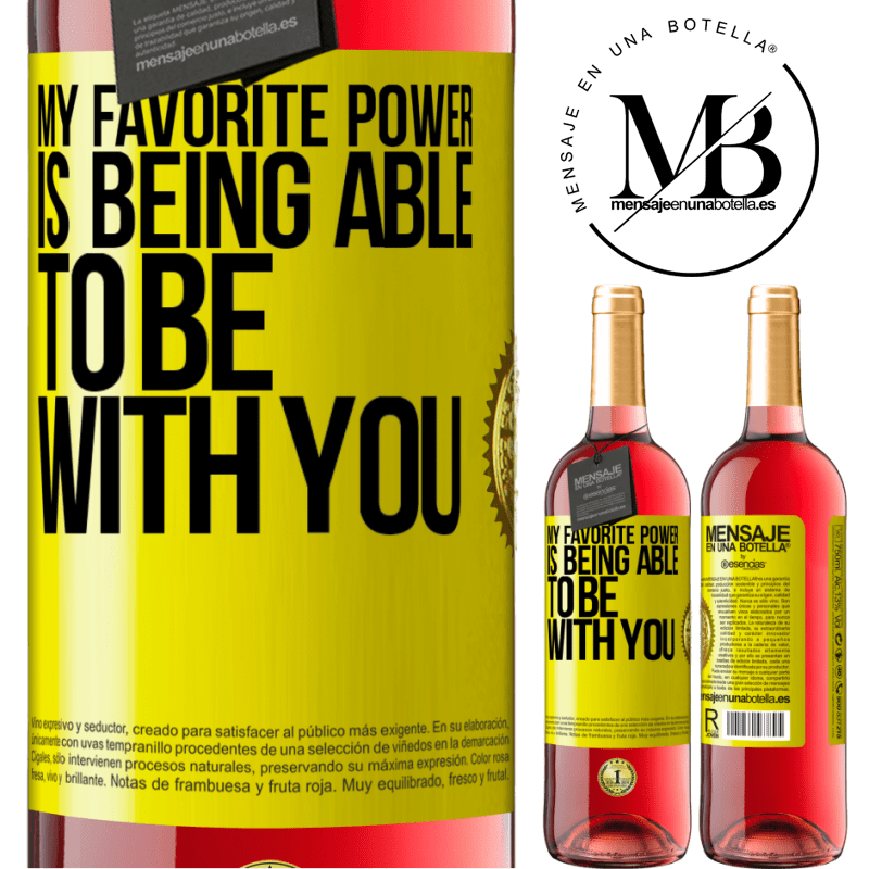 29,95 € Free Shipping | Rosé Wine ROSÉ Edition My favorite power is being able to be with you Yellow Label. Customizable label Young wine Harvest 2023 Tempranillo