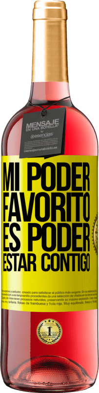 29,95 € | Vino Rosado Edición ROSÉ Mi poder favorito es poder estar contigo Etiqueta Amarilla. Etiqueta personalizable Vino joven Cosecha 2024 Tempranillo