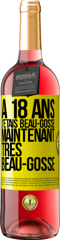 29,95 € | Vin rosé Édition ROSÉ À 18 ans j'étais beau-gosse. Maintenant très beau-gosse Étiquette Jaune. Étiquette personnalisable Vin jeune Récolte 2024 Tempranillo