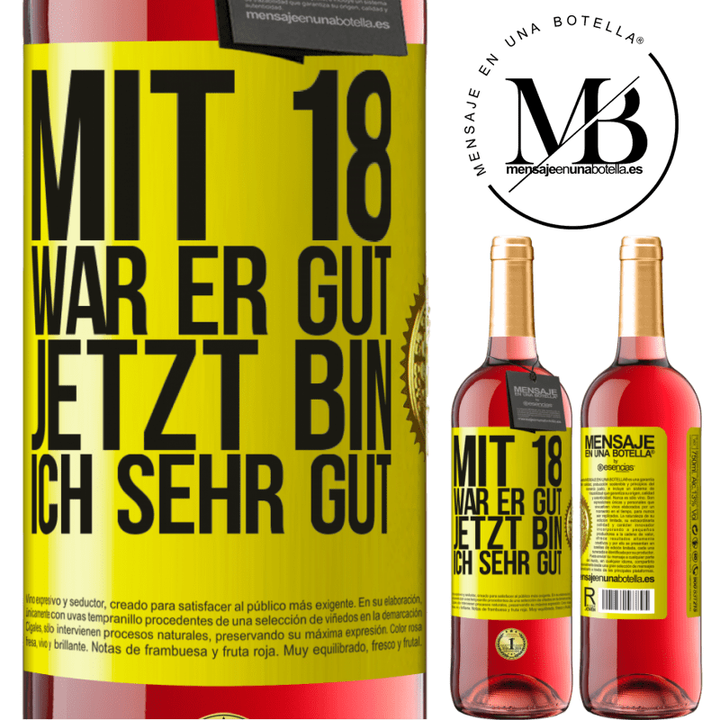 29,95 € Kostenloser Versand | Roséwein ROSÉ Ausgabe Mit 18 war ich super. Jetzt bin ich supergut Gelbes Etikett. Anpassbares Etikett Junger Wein Ernte 2024 Tempranillo