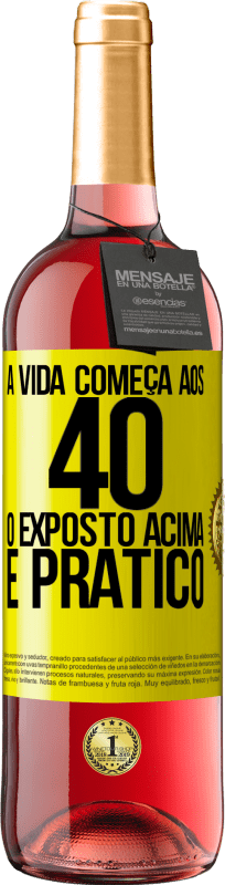 29,95 € | Vinho rosé Edição ROSÉ A vida começa aos 40 anos. O acima é apenas prático Etiqueta Amarela. Etiqueta personalizável Vinho jovem Colheita 2023 Tempranillo