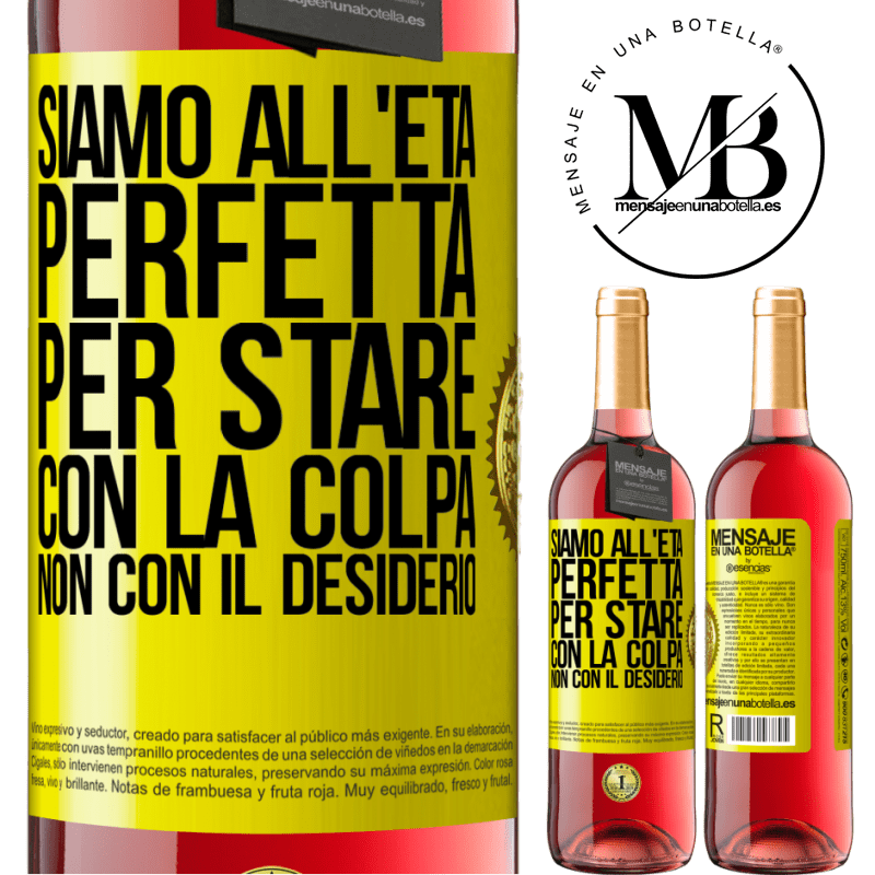 29,95 € Spedizione Gratuita | Vino rosato Edizione ROSÉ Siamo all'età perfetta, per stare con la colpa, non con il desiderio Etichetta Gialla. Etichetta personalizzabile Vino giovane Raccogliere 2025 Tempranillo