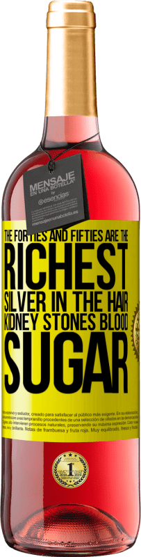 «40代と50代が最も裕福です。髪の銀、腎臓結石、血糖» ROSÉエディション