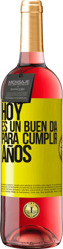 29,95 € Envío gratis | Vino Rosado Edición ROSÉ Hoy es un buen día para cumplir años Etiqueta Amarilla. Etiqueta personalizable Vino joven Cosecha 2025 Tempranillo