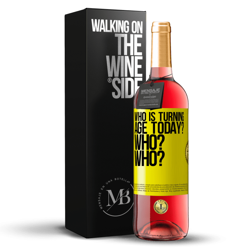 29,95 € Free Shipping | Rosé Wine ROSÉ Edition Who is turning age today? Who? Who? Yellow Label. Customizable label Young wine Harvest 2022 Tempranillo