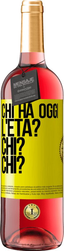 29,95 € | Vino rosato Edizione ROSÉ Chi ha oggi l'età? Chi? Chi? Etichetta Gialla. Etichetta personalizzabile Vino giovane Raccogliere 2024 Tempranillo