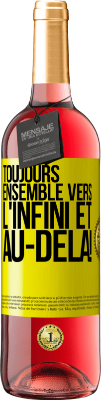 29,95 € Envoi gratuit | Vin rosé Édition ROSÉ Toujours ensemble vers l'infini et au-delà! Étiquette Jaune. Étiquette personnalisable Vin jeune Récolte 2025 Tempranillo