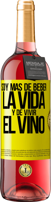 29,95 € | Vino Rosado Edición ROSÉ Soy más de beber la vida y de vivir el vino Etiqueta Amarilla. Etiqueta personalizable Vino joven Cosecha 2024 Tempranillo