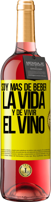 «Soy más de beber la vida y de vivir el vino» Edición ROSÉ