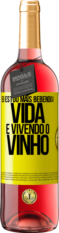 «Eu estou mais bebendo a vida e vivendo o vinho» Edição ROSÉ